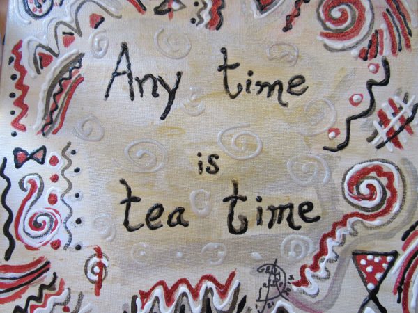 Any Time is Tea Time by Artist Dahlia Ghaly