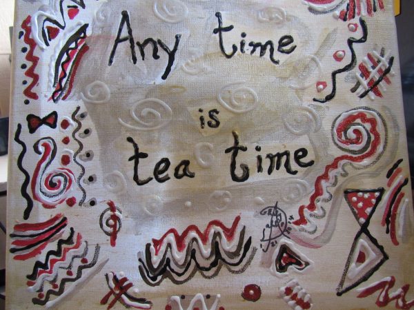 Any Time is Tea Time by Artist Dahlia Ghaly