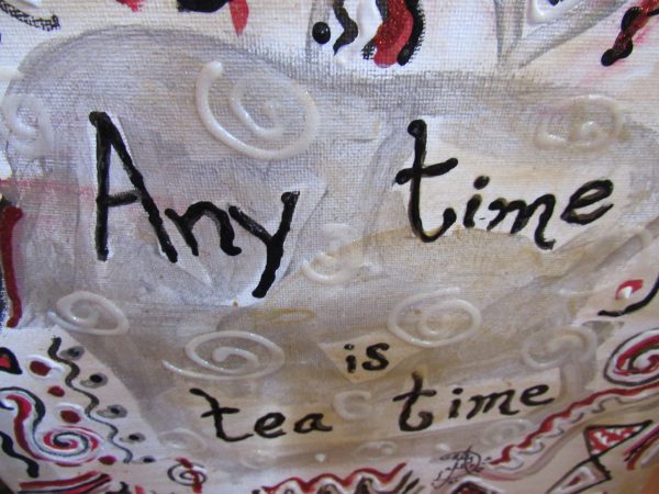 Any Time is Tea Time by Artist Dahlia Ghaly