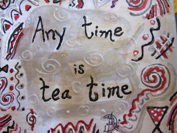 Any Time is Tea Time by Artist Dahlia Ghaly