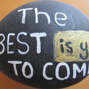 Rock Art The Best is yet to come by Artist Dahlia Ghaly