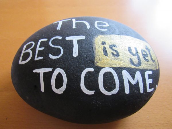 Rock Art The Best is yet to come by Artist Dahlia Ghaly